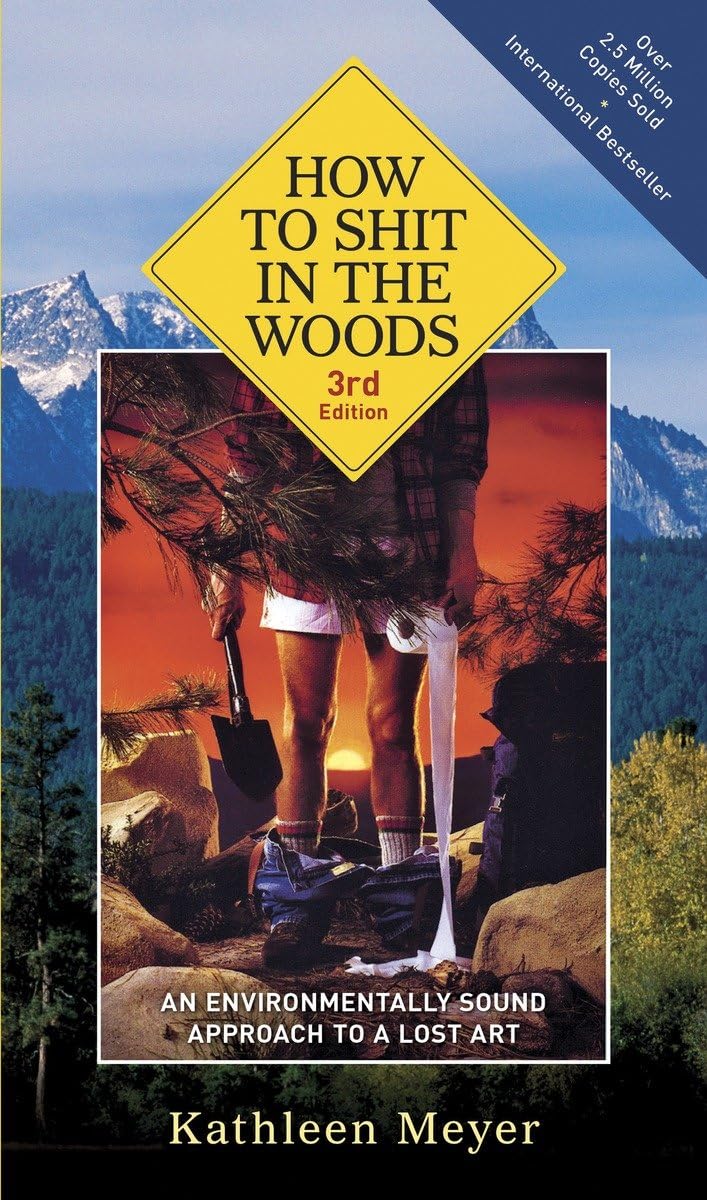 How to Shit in the Woods, 3rd Edition: An Environmentally Sound Approach to a Lost Art,Used