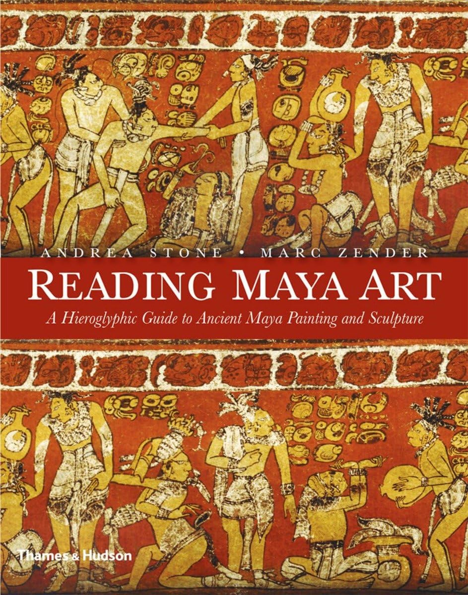 Reading Maya Art: A Hieroglyphic Guide To Ancient Maya Painting And Sculpture,New