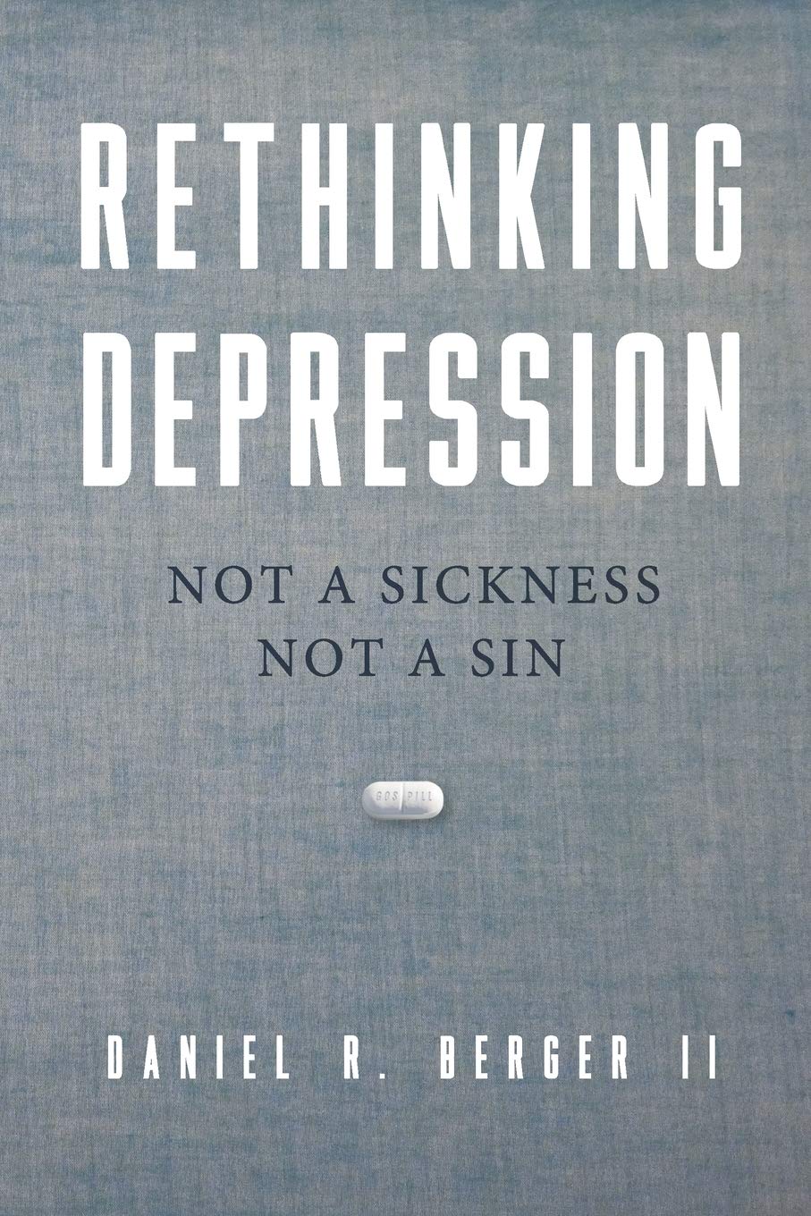 Rethinking Depression: Not a Sickness Not a Sin,Used