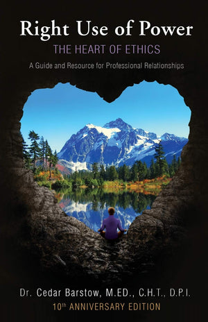 Right Use of Power: The Heart of Ethics: A Guide and Resource for Professional Relationships, 10th Anniversary Edition,Used