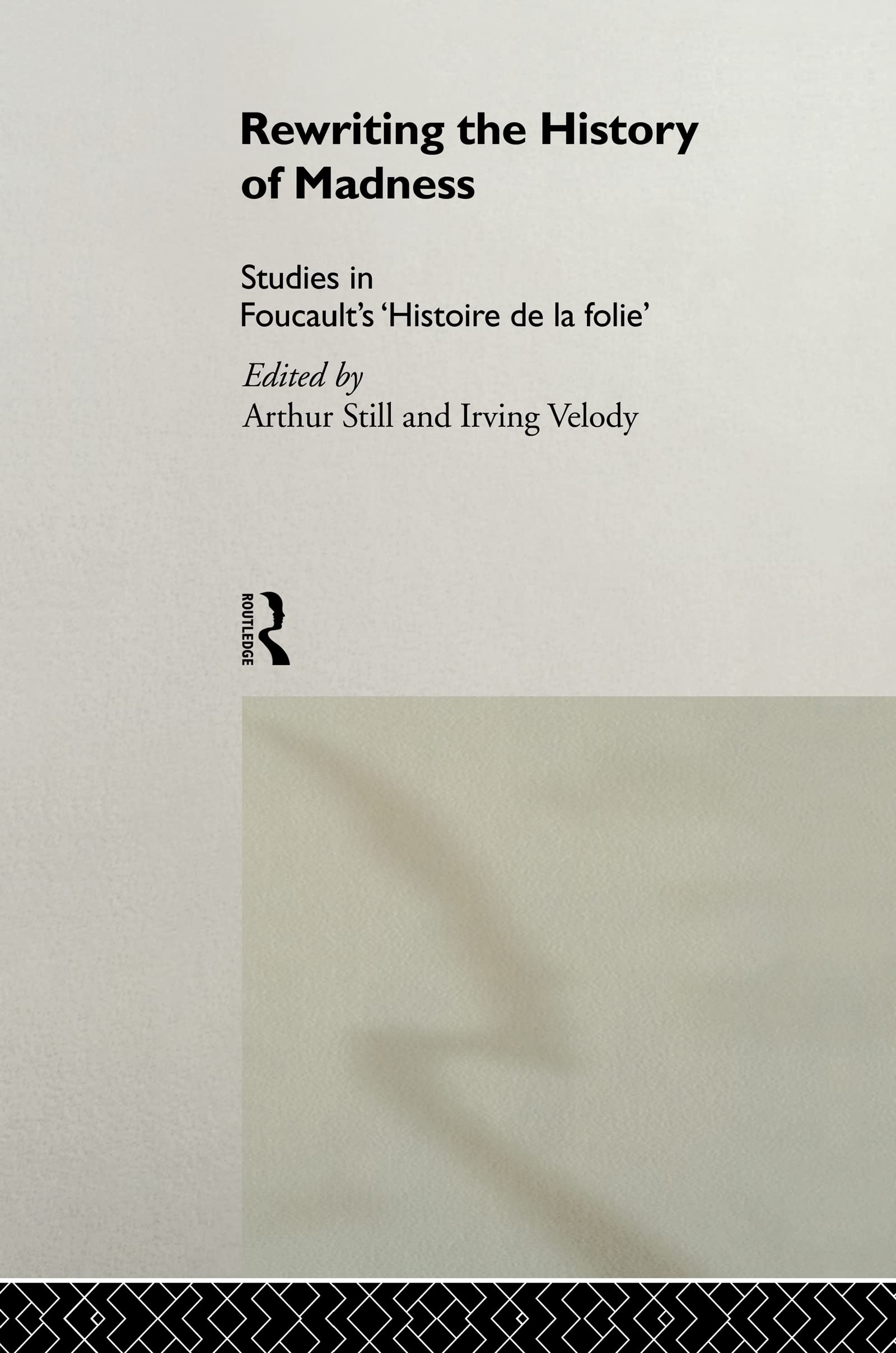 Rewriting the History of Madness: Studies in Foucault's Histoire de la Folie',Used