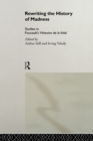 Rewriting the History of Madness: Studies in Foucault's Histoire de la Folie',Used