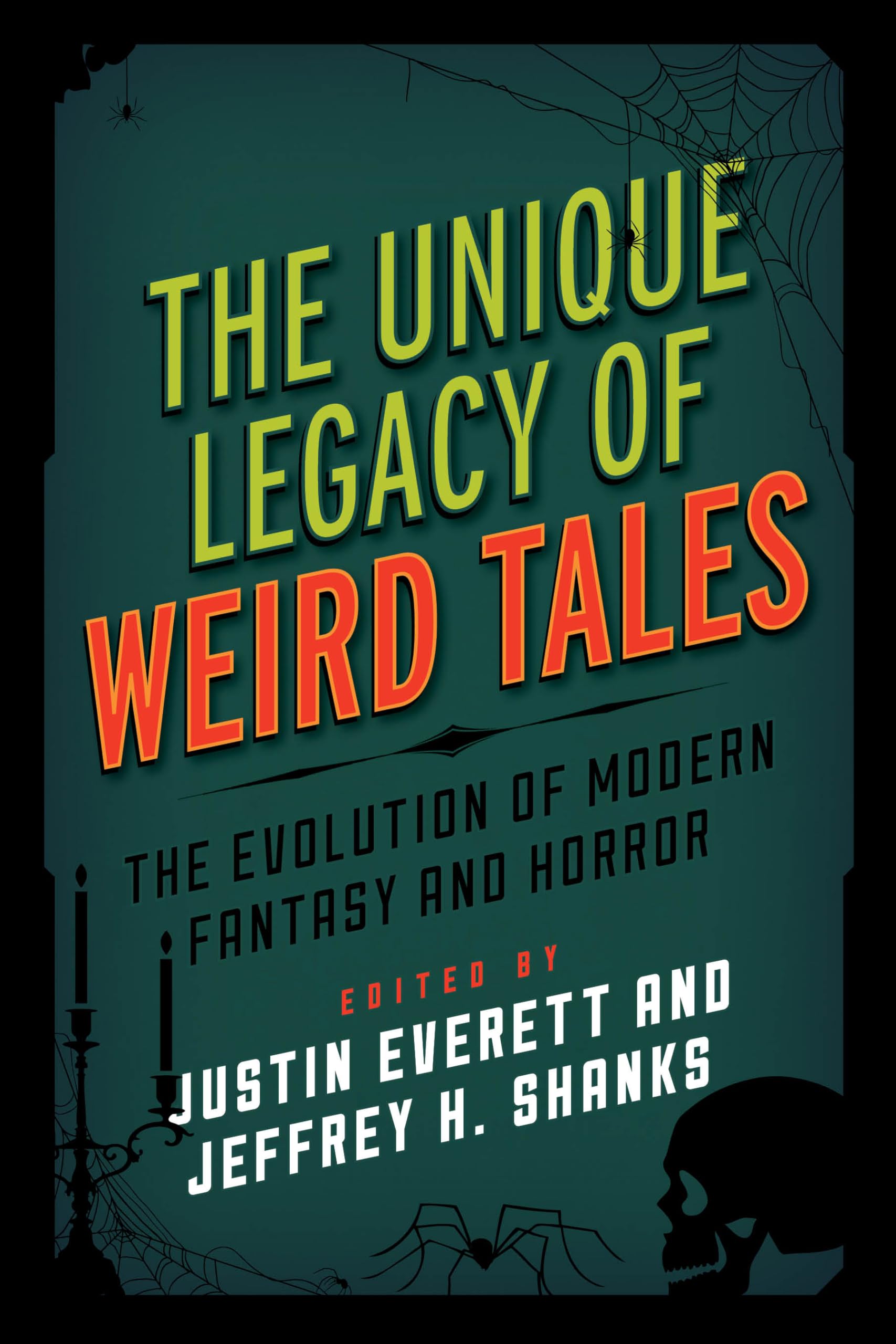 The Unique Legacy of Weird Tales: The Evolution of Modern Fantasy and Horror (Studies in Supernatural Literature),Used
