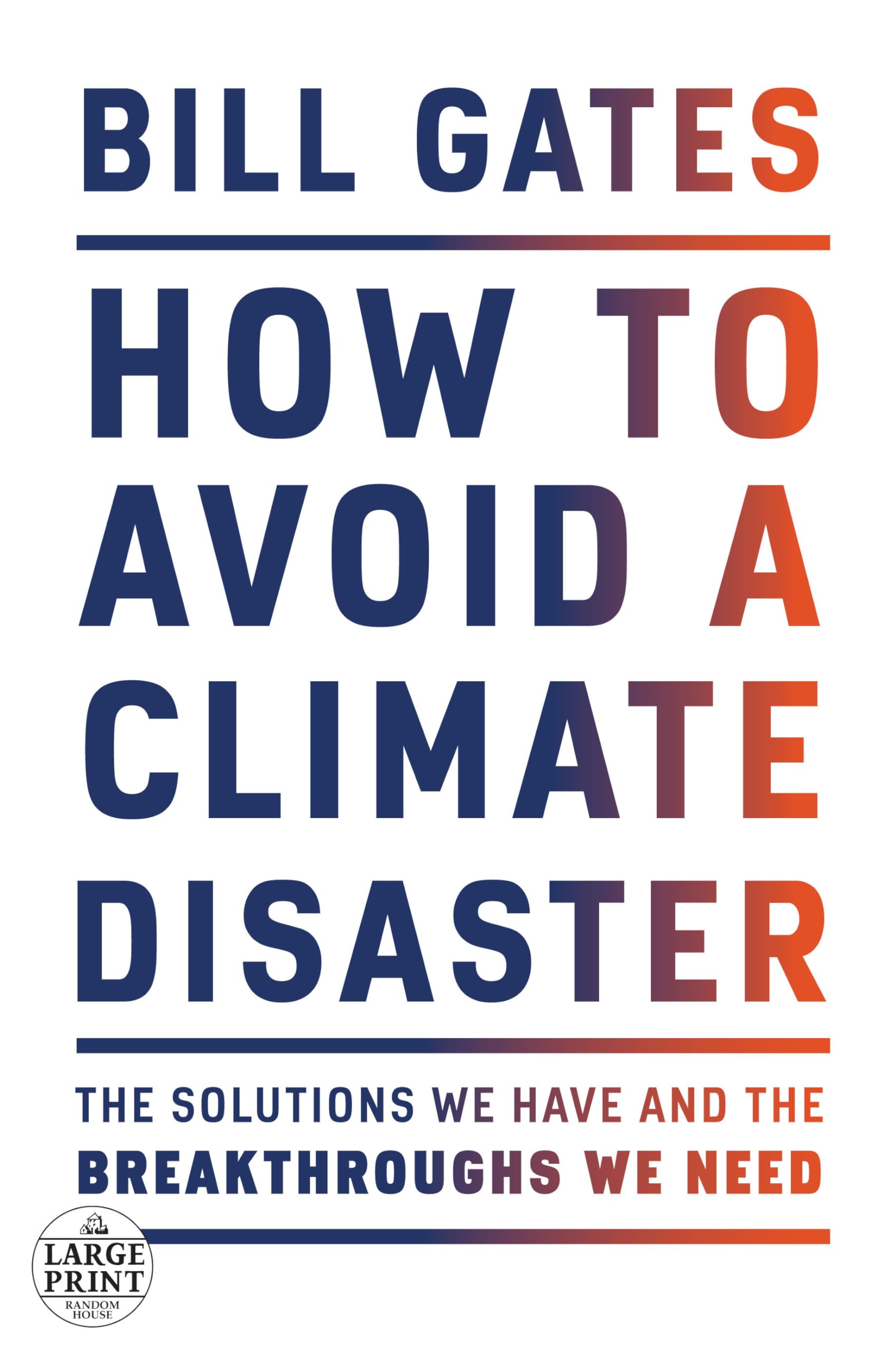 How to Avoid a Climate Disaster: The Solutions We Have and the Breakthroughs We Need (Random House Large Print),Used