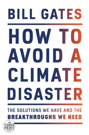 How to Avoid a Climate Disaster: The Solutions We Have and the Breakthroughs We Need (Random House Large Print),Used