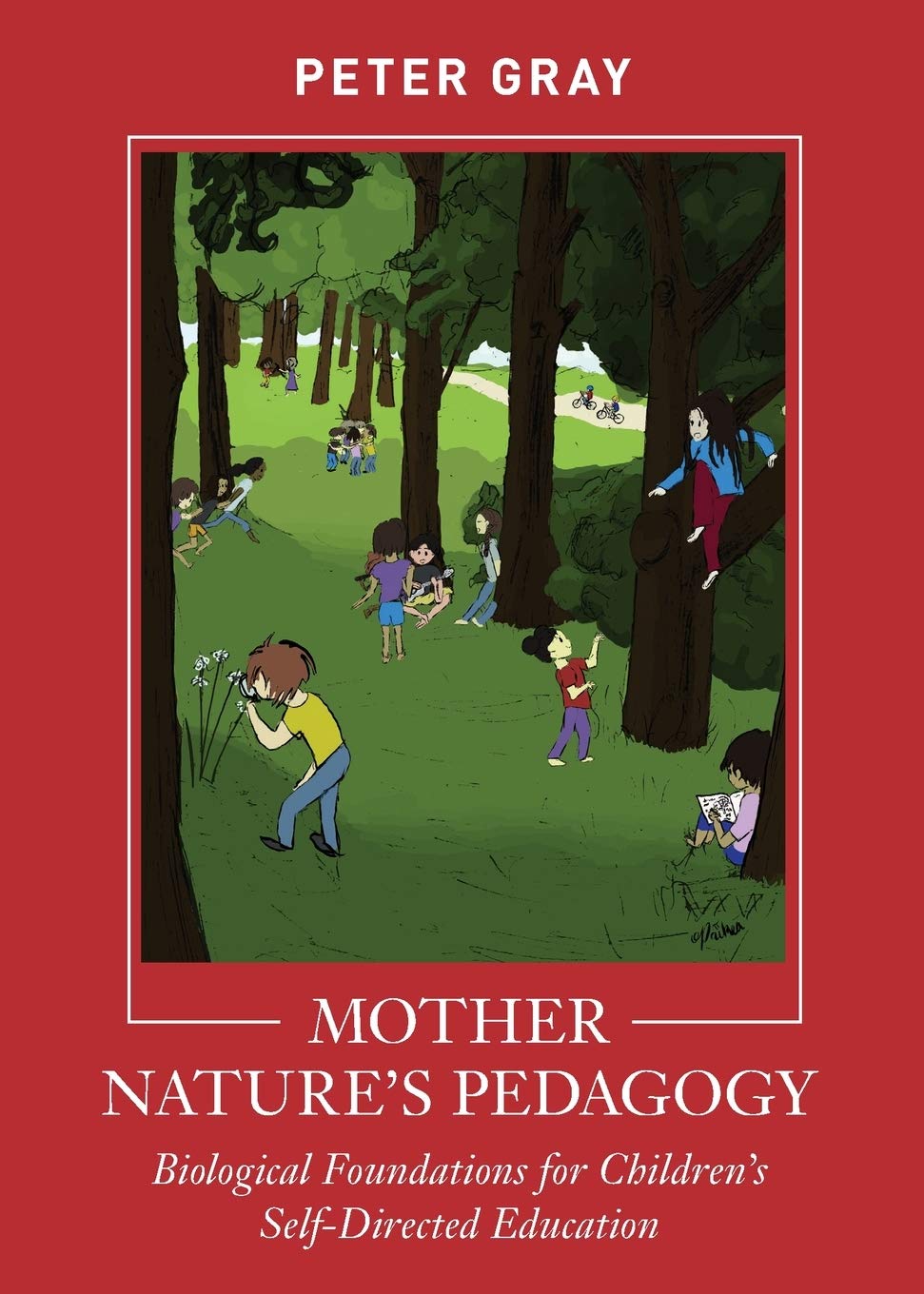 Mother Nature'S Pedagogy: Biological Foundations For Children'S Selfdirected Education