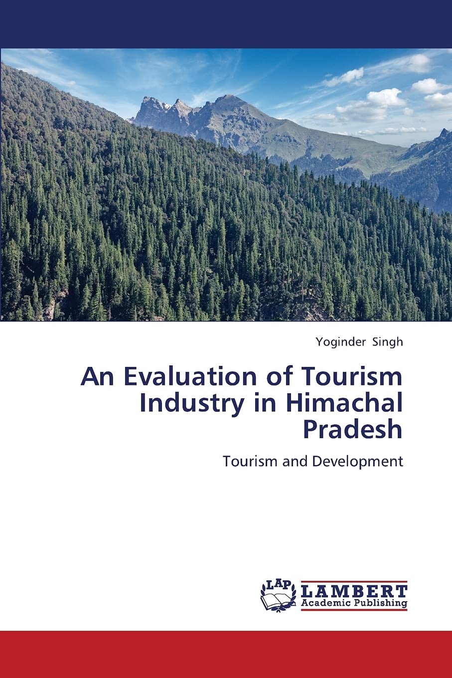 An Evaluation of Tourism Industry in Himachal Pradesh: Tourism and Development,Used