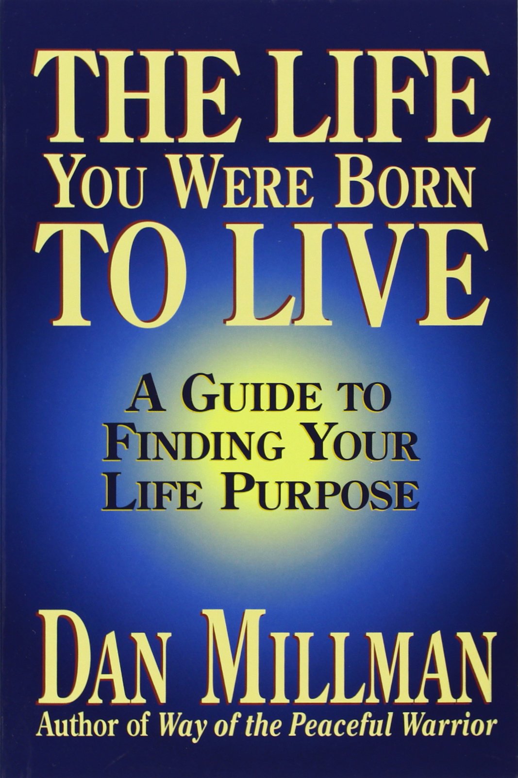 The Life You Were Born to Live: A Guide to Finding Your Life Purpose,New