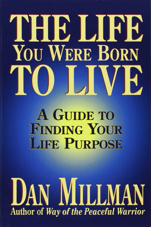 The Life You Were Born to Live: A Guide to Finding Your Life Purpose,New