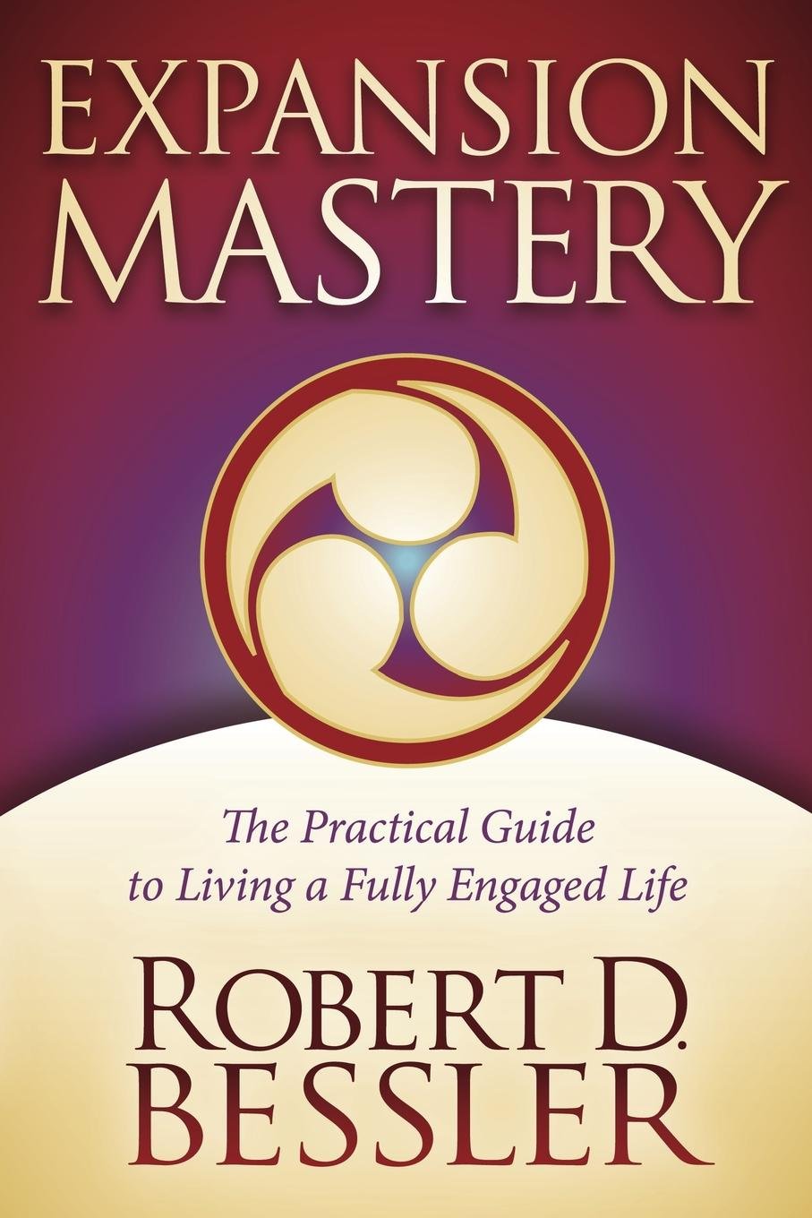 Expansion Mastery: The Practical Guide To Living A Fully Engaged Life,Used