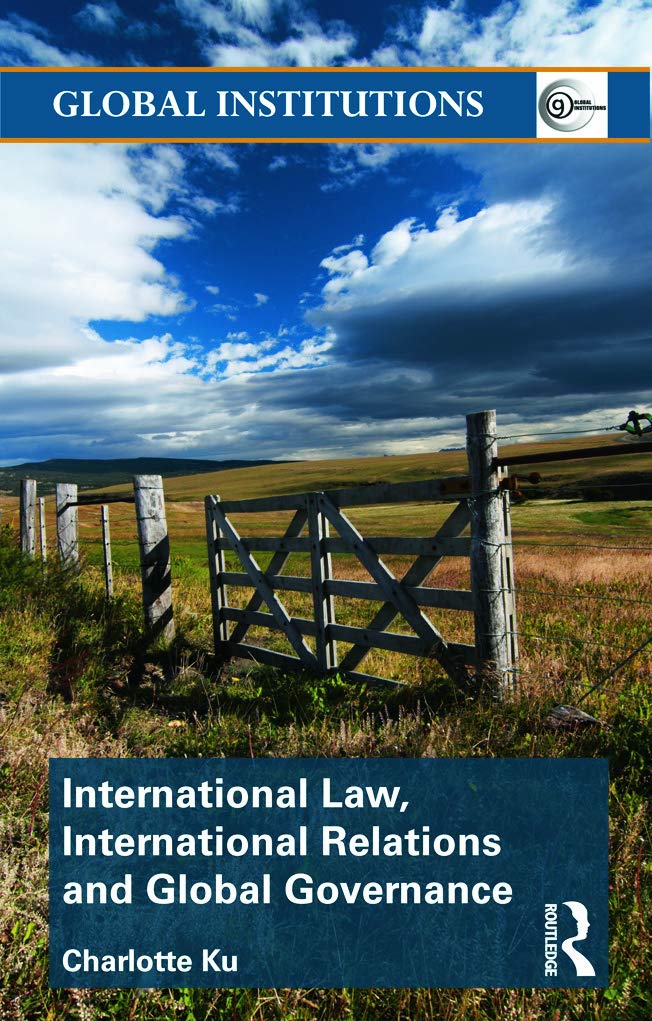 International Law, International Relations and Global Governance (Global Institutions),New