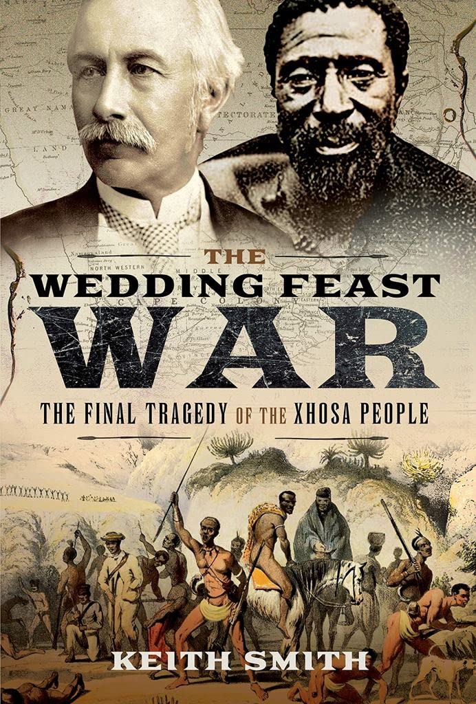 The Wedding Feast War: The Final Tragedy of the Xhosa People,Used