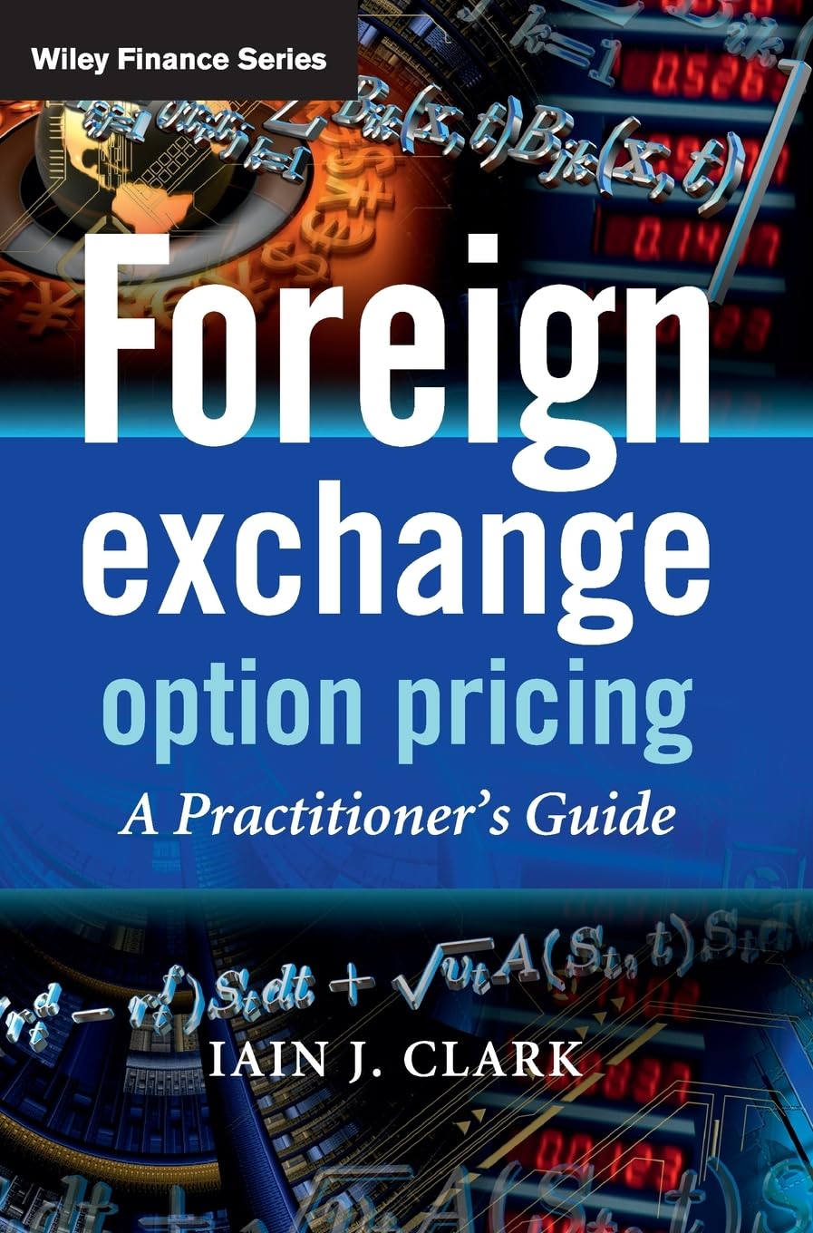 Foreign Exchange Option Pricing: A Practitioner'S Guide,New