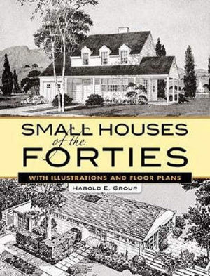 Small Houses of the Forties: With Illustrations and Floor Plans (Dover Architecture),Used