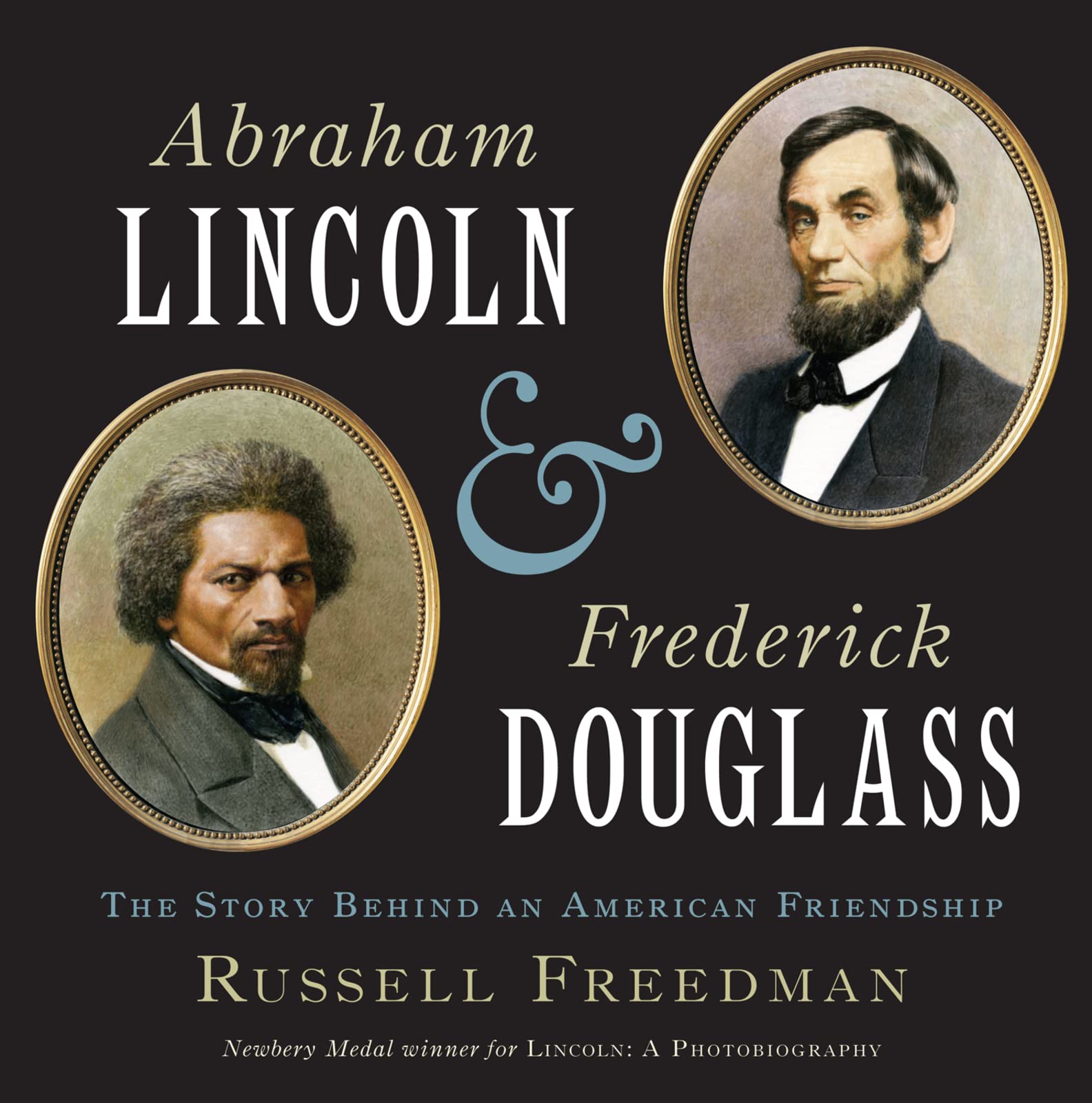 Abraham Lincoln And Frederick Douglass: The Story Behind An American Friendship,New