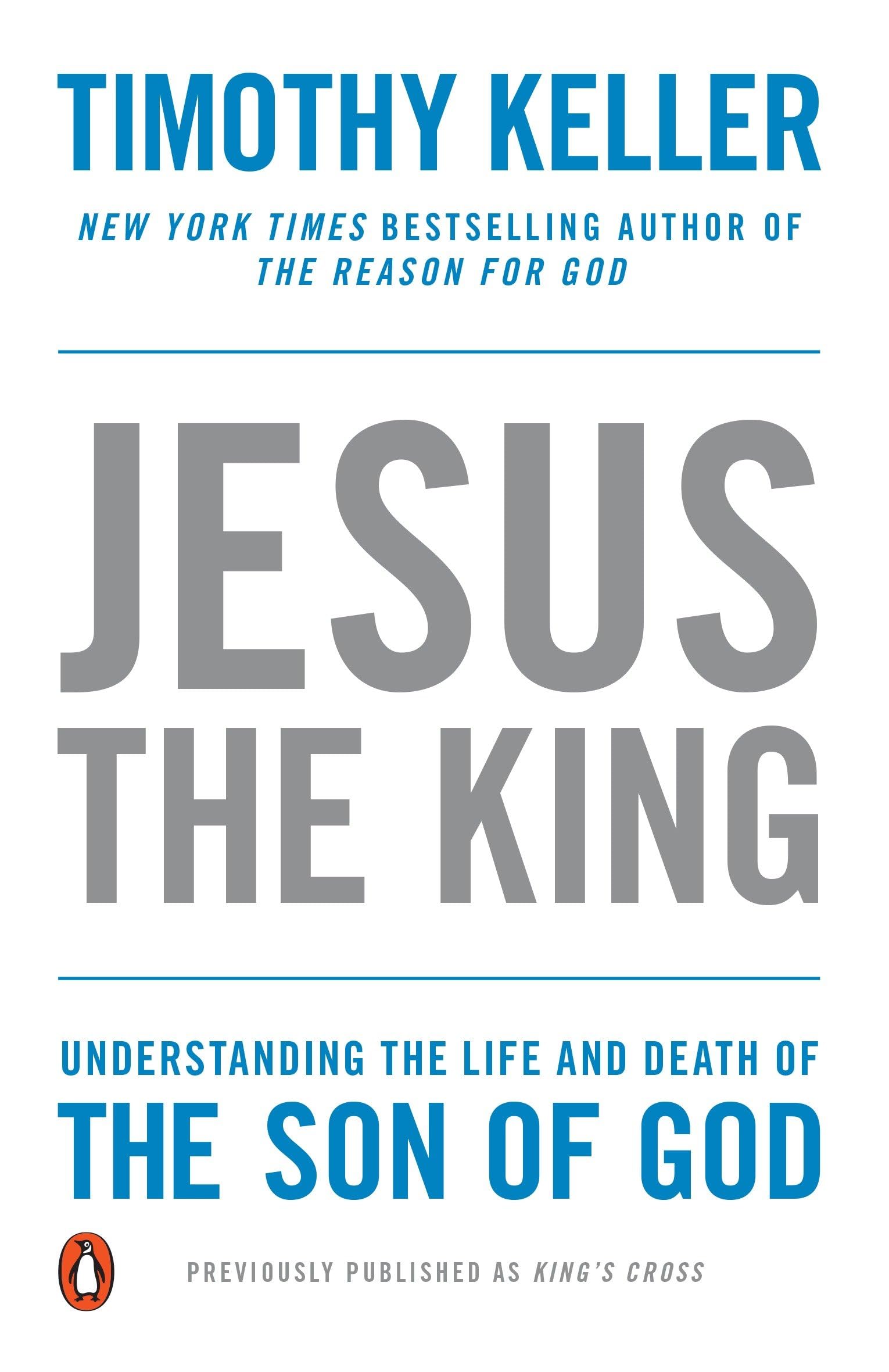 Jesus the King: Understanding the Life and Death of the Son of God,New