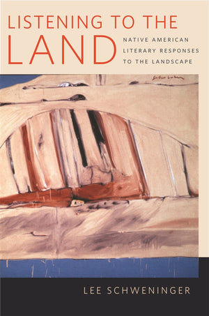Listening To The Land: Native American Literary Responses To The Landscape,Used