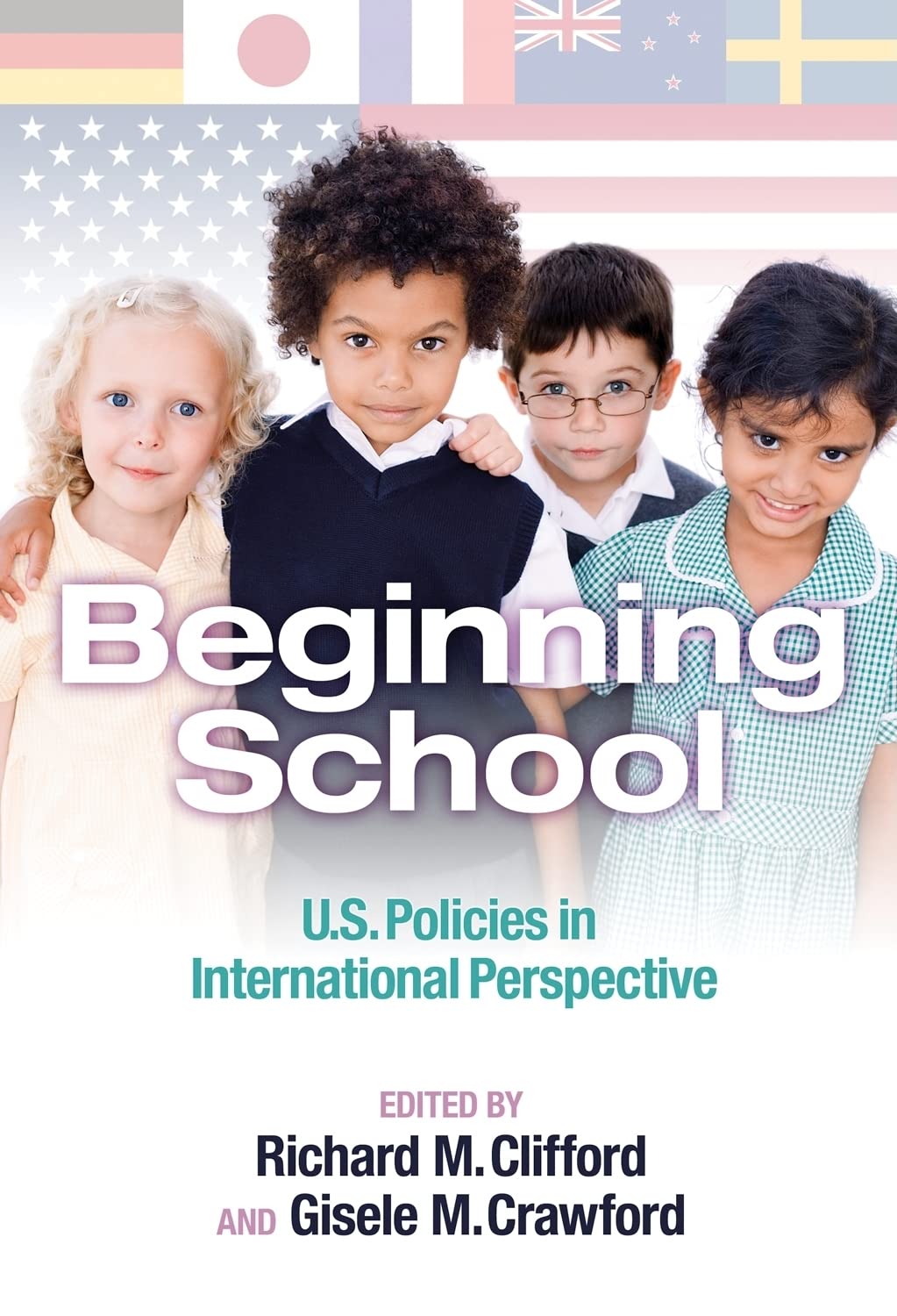 Beginning School: U.S. Policies in International Perspective (Early Childhood Education Series),New