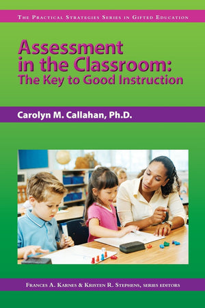 Assessment In The Classroom (Practical Strategies Series In Gifted Education)