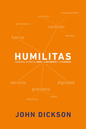 Humilitas: A Lost Key to Life, Love, and Leadership,Used