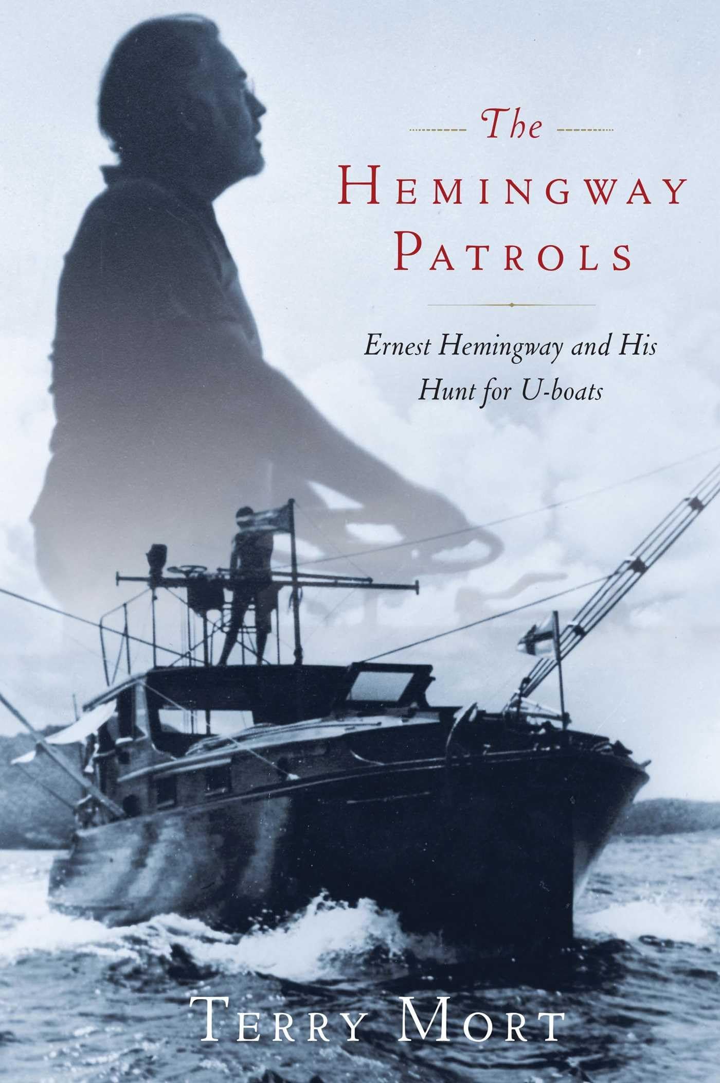 The Hemingway Patrols: Ernest Hemingway and His Hunt for UBoats,Used