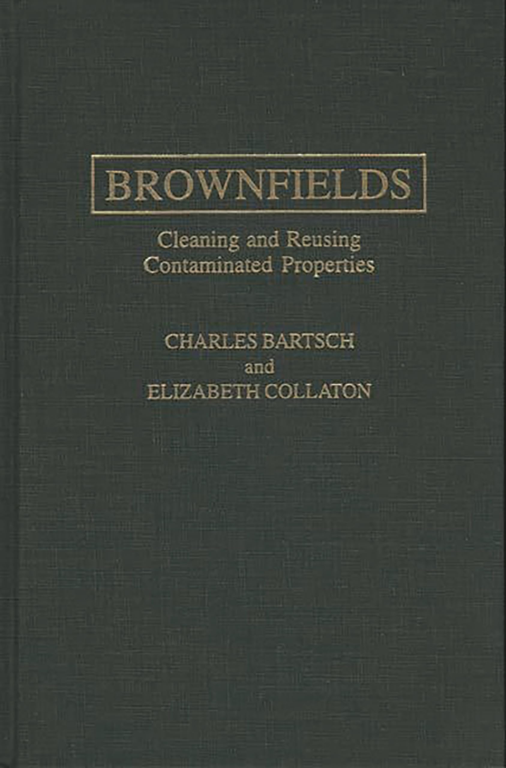 Brownfields: Cleaning and Reusing Contaminated Properties,Used