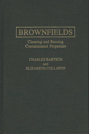 Brownfields: Cleaning and Reusing Contaminated Properties,Used