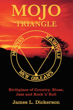 Mojo Triangle: Birthplace of Country, Blues, Jazz and Rock 'n' Roll,Used