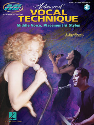 Advanced Vocal Technique: Middle Voice, Placement & Styles Book/Online Audio (Essential Concepts)