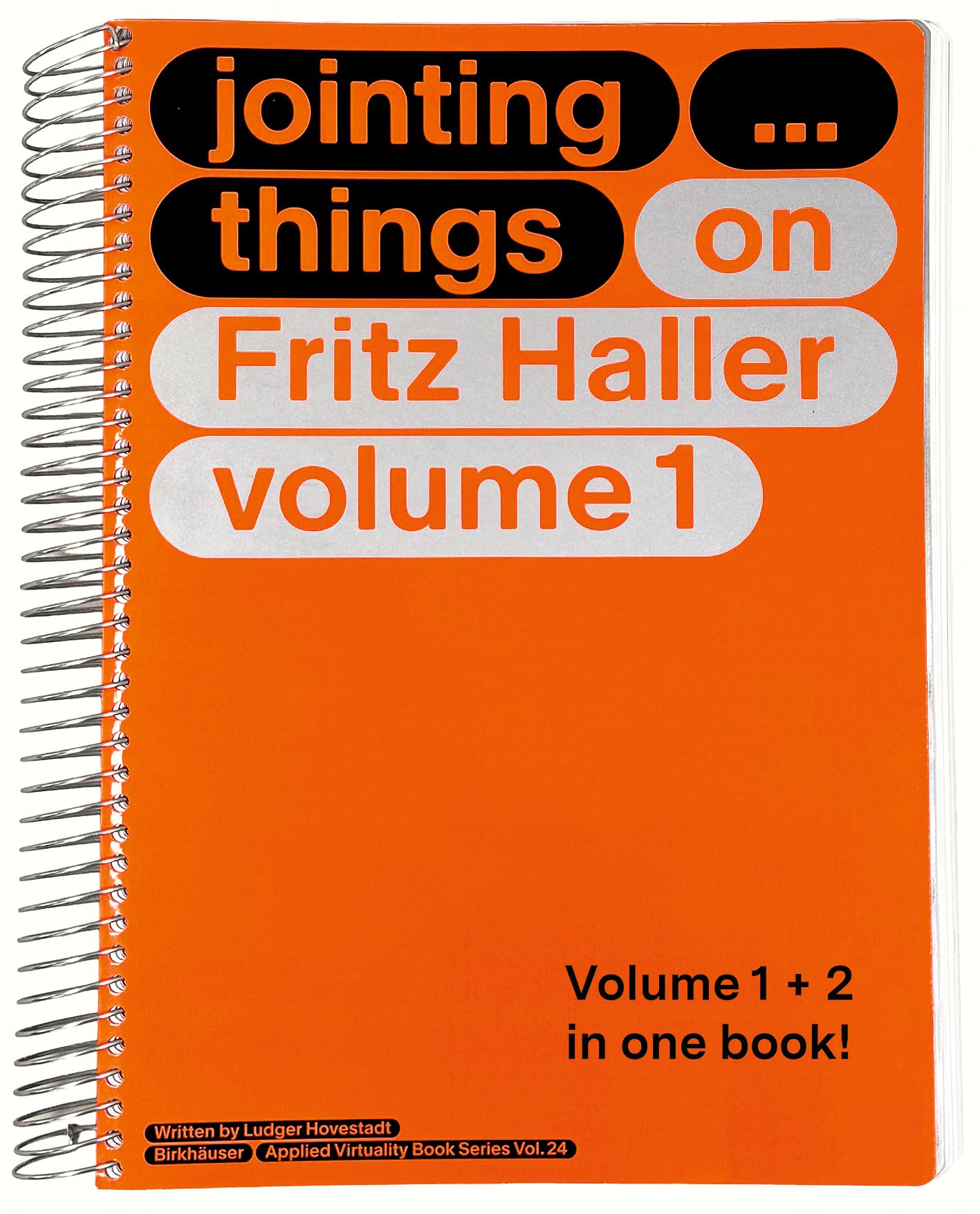 Jointing Things  On Fritz Haller (2 Vols.): Vol. One: Jointing ... Things Vol. Two: Jointing ... Things (Applied Virtuality Boo