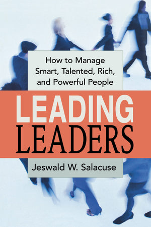 Leading Leaders: How to Manage Smart, Talented, Rich, and Powerful People,Used