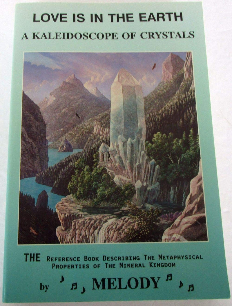 Love Is In The Earth: A Kaleidoscope Of Crystals-new