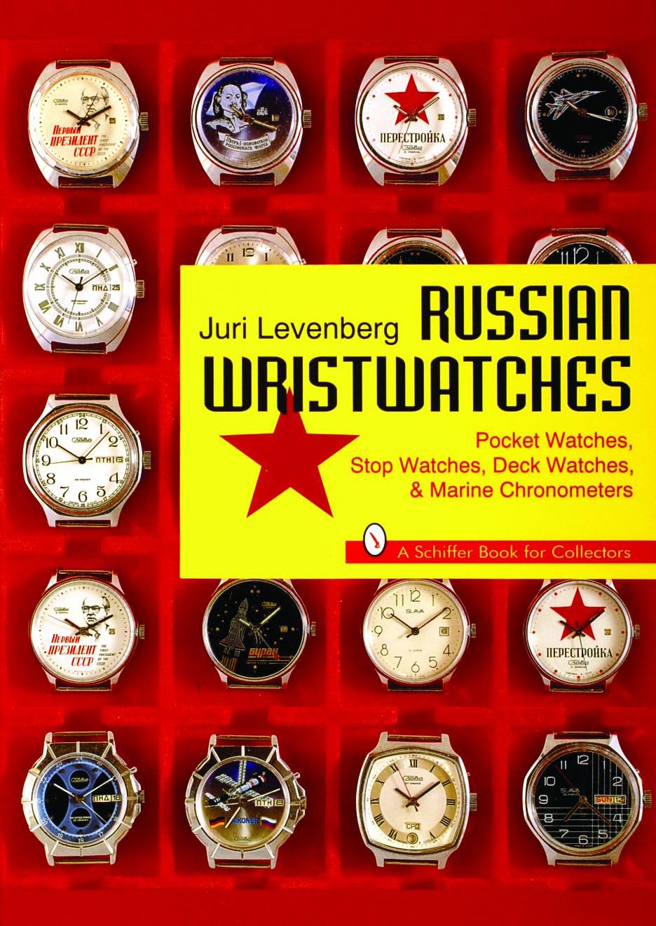 Russian Wristwatches: Pocket Watches, Stop Watches, Onboard Clock & Chronometers (Schiffer Book for Collectors),New