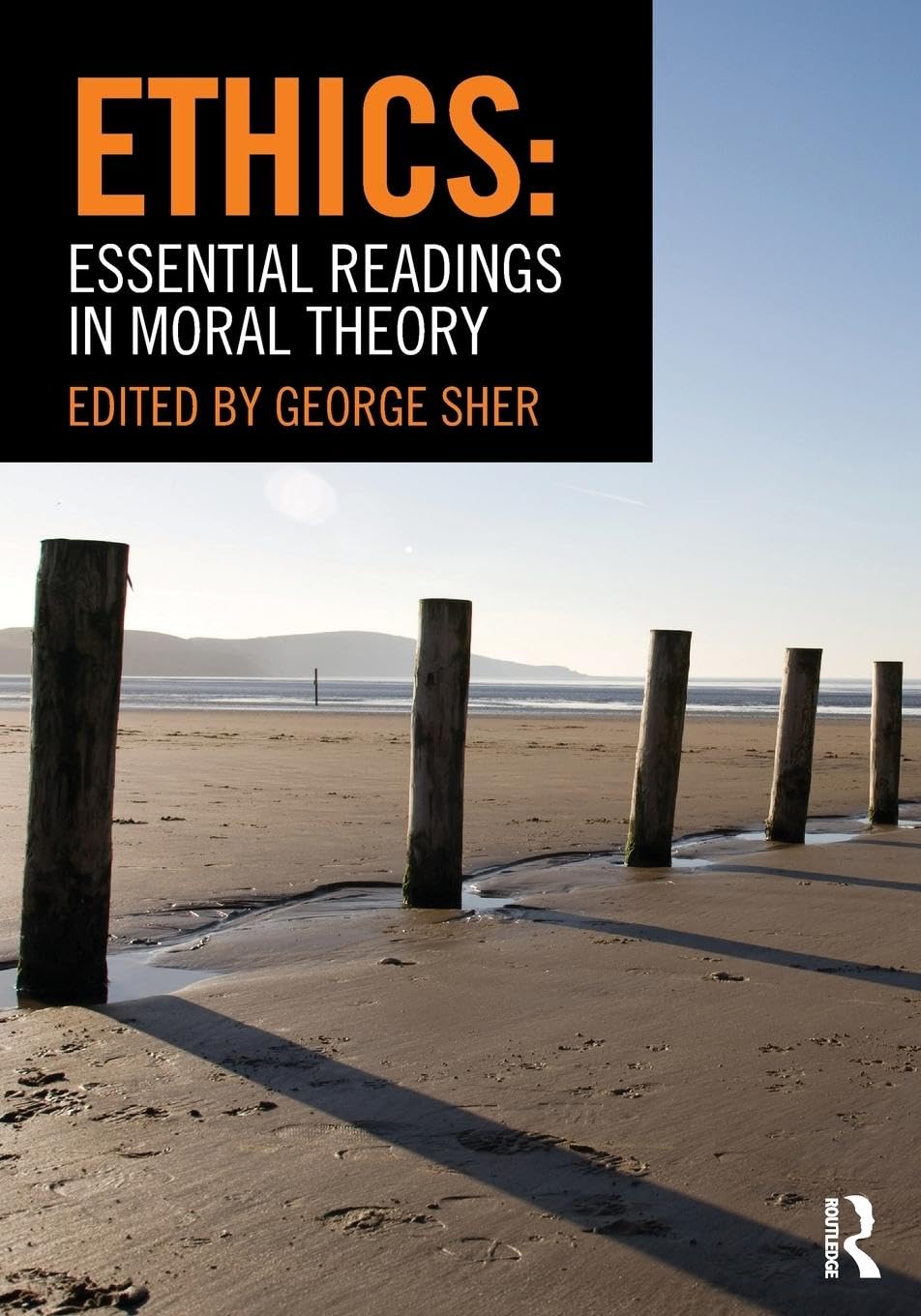 Ethics: Essential Readings In Moral Theory,New