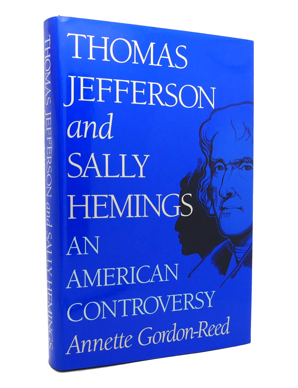 Thomas Jefferson and Sally Hemings: An American Controversy,New