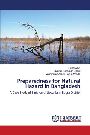 Preparedness for Natural Hazard in Bangladesh: A Case Study of Sariakandi Upazilla in Bogra District,Used