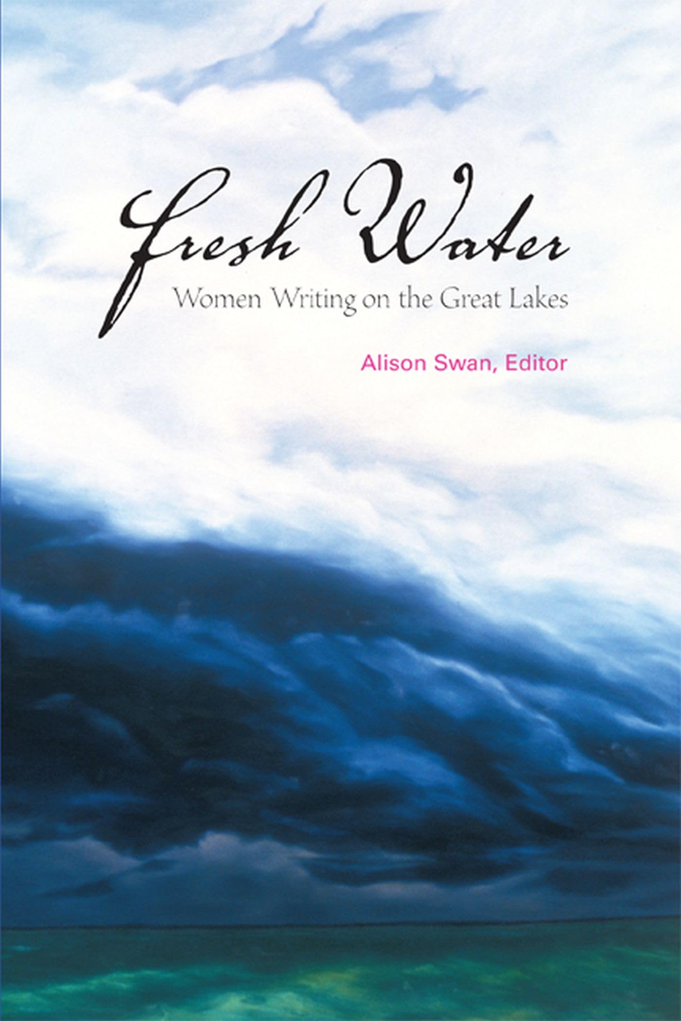 Fresh Water: Women Writing On The Great Lakes,Used
