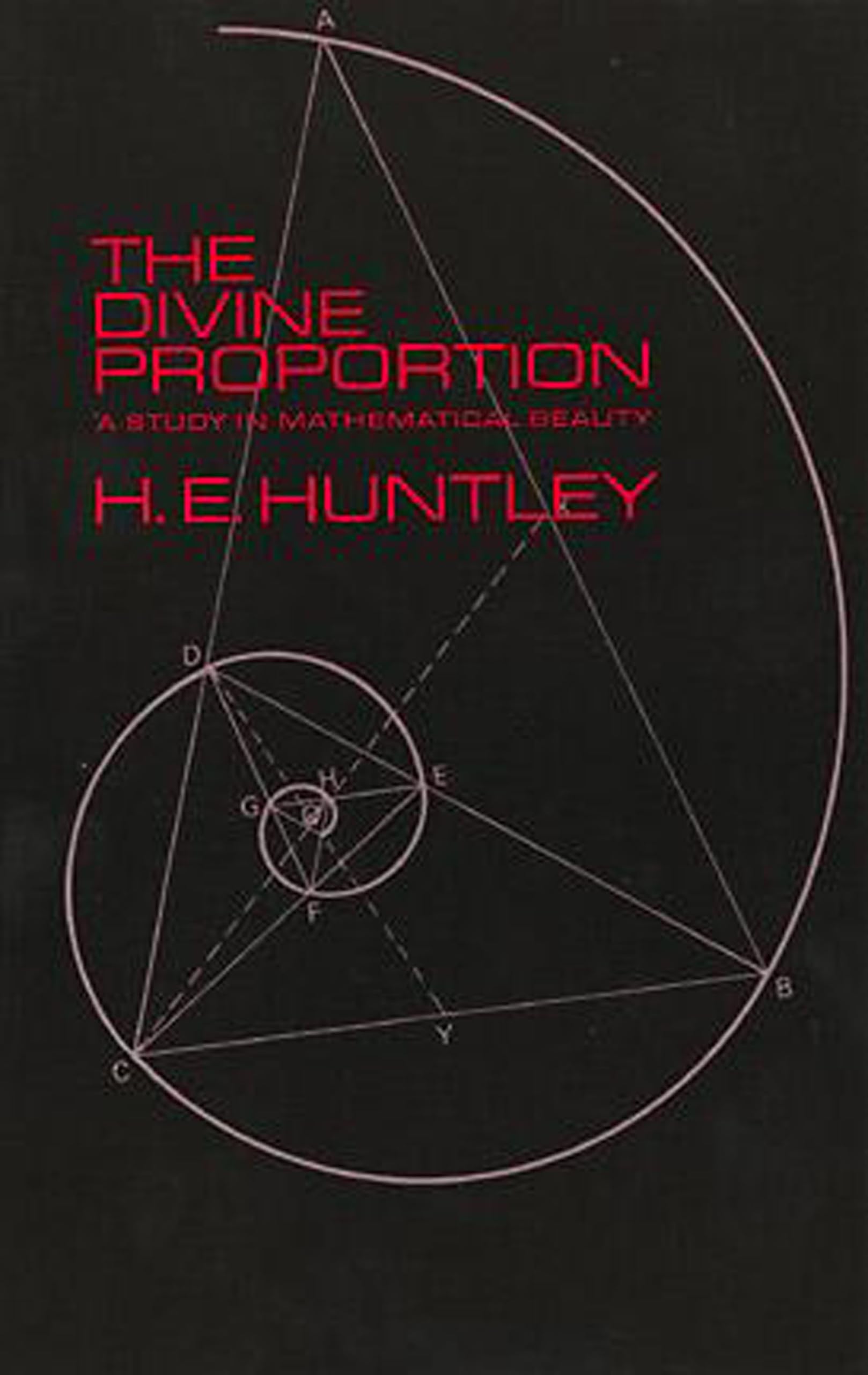 The Divine Proportion: A Study in Mathematical Beauty (Dover Books on Mathematics),Used