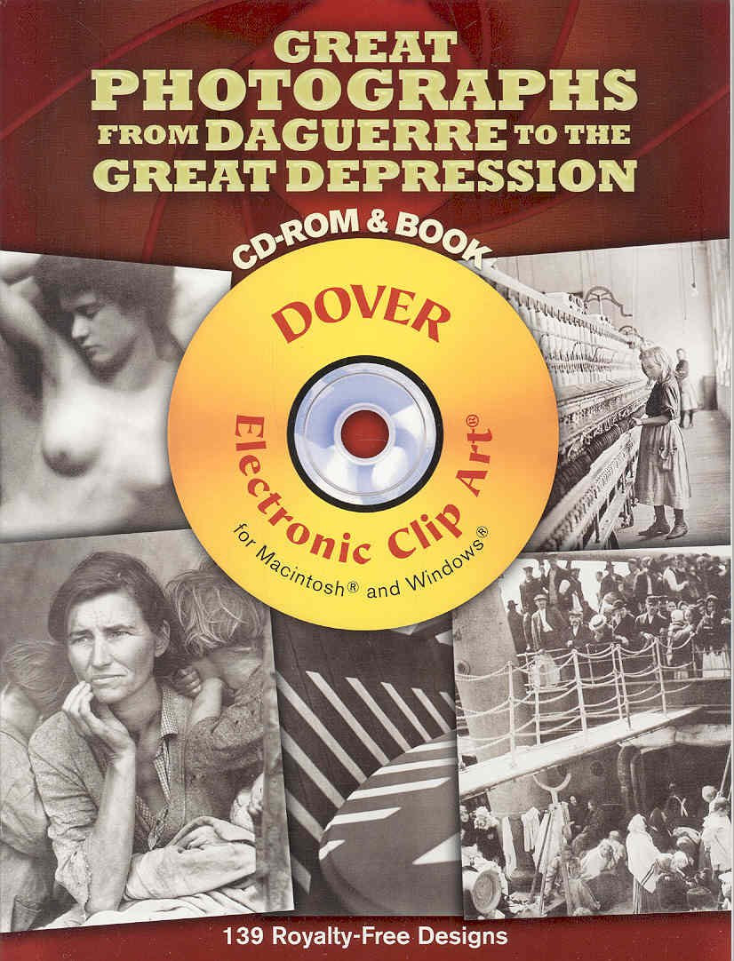 Great Photographs from Daguerre to the Great Depression CDROM and Book (Dover Electronic Clip Art),Used