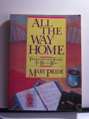All The Way Home: Power For Your Family To Be Its Best,New
