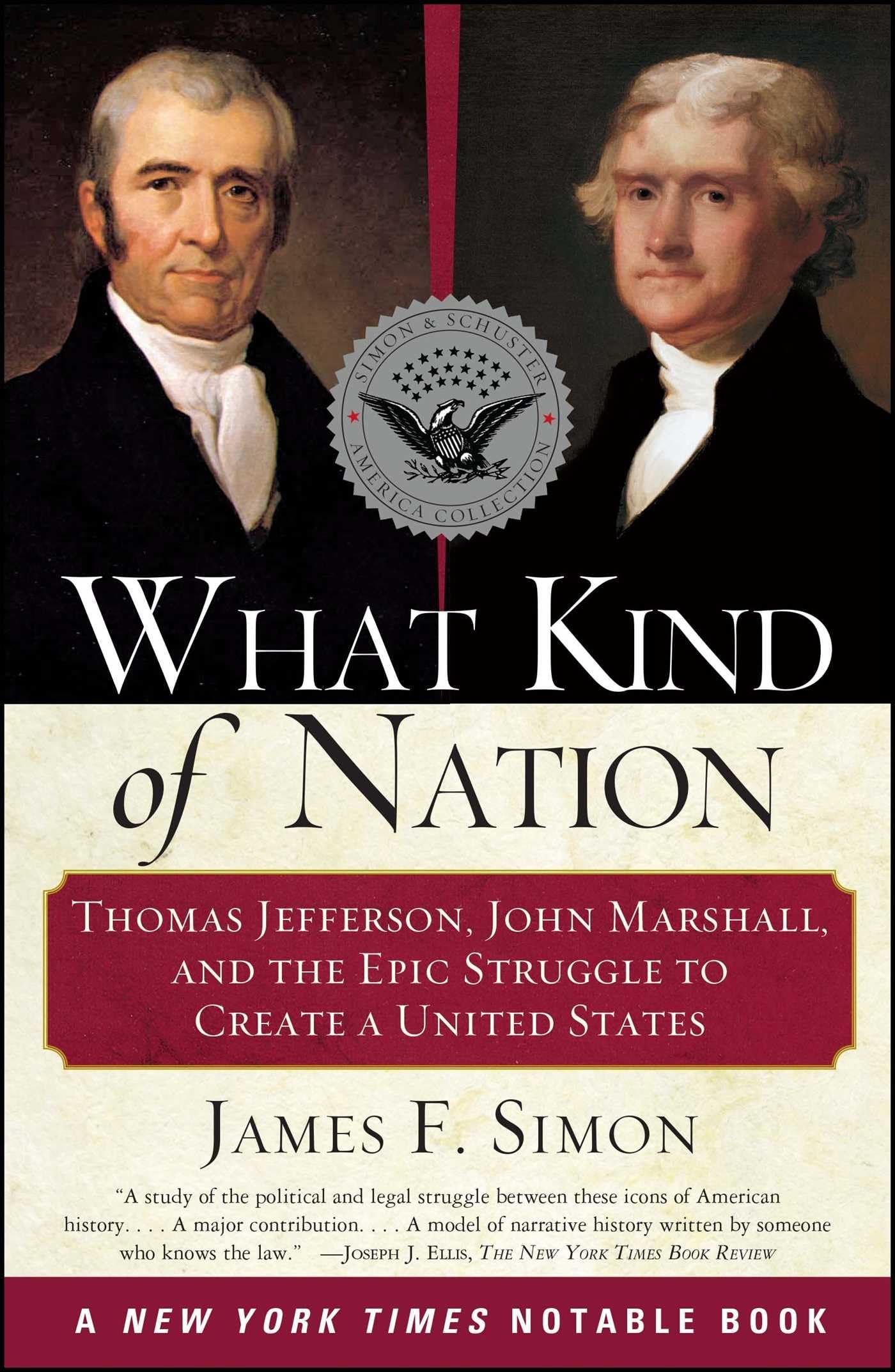 What Kind Of Nation: Thomas Jefferson, John Marshall, And The Epic Struggle To Create A United States,New
