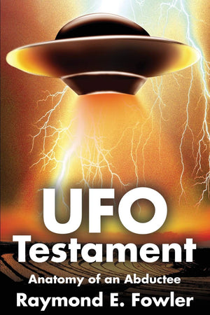 UFO Testament: Anatomy of an Abductee,Used
