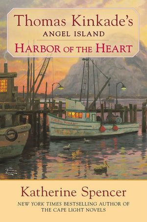 Harbor of the Heart (Thomas Kinkade s Angel Island)