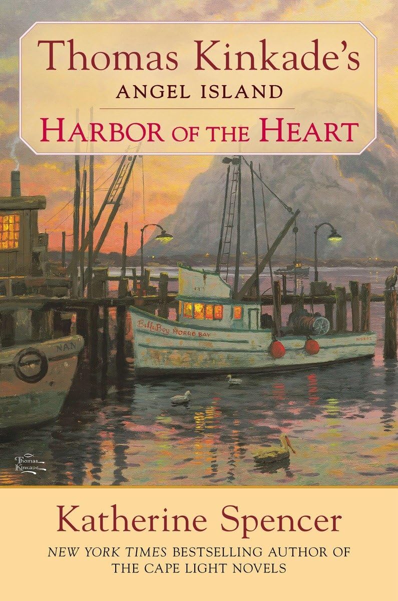 Harbor of the Heart (Thomas Kinkade s Angel Island)