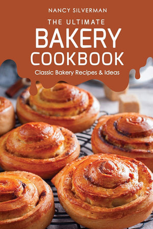 The Ultimate Bakery Cookbook: Classic Bakery Recipes & Ideas,Used