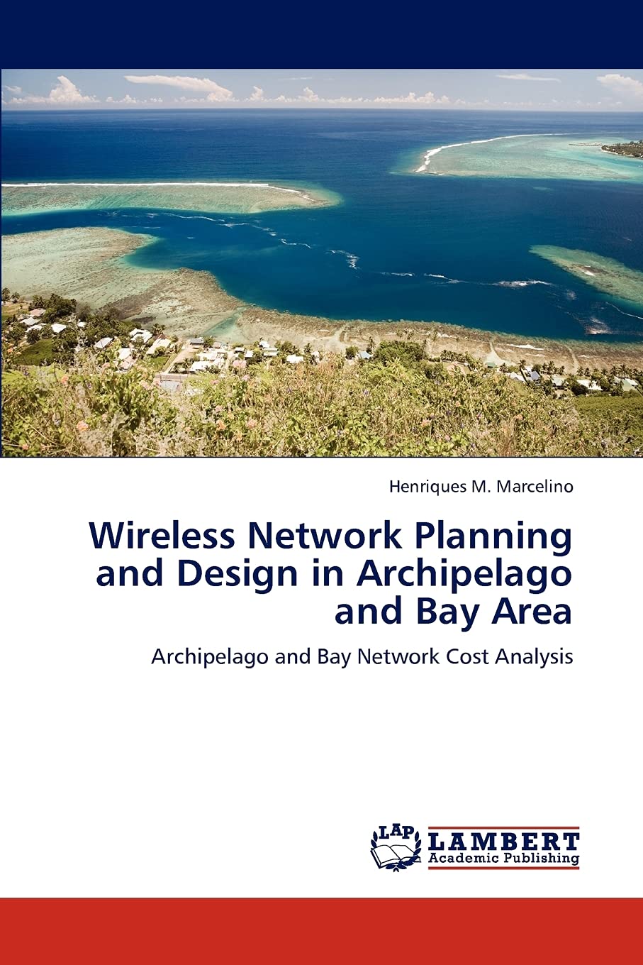 Wireless Network Planning and Design in Archipelago and Bay Area: Archipelago and Bay Network Cost Analysis,Used