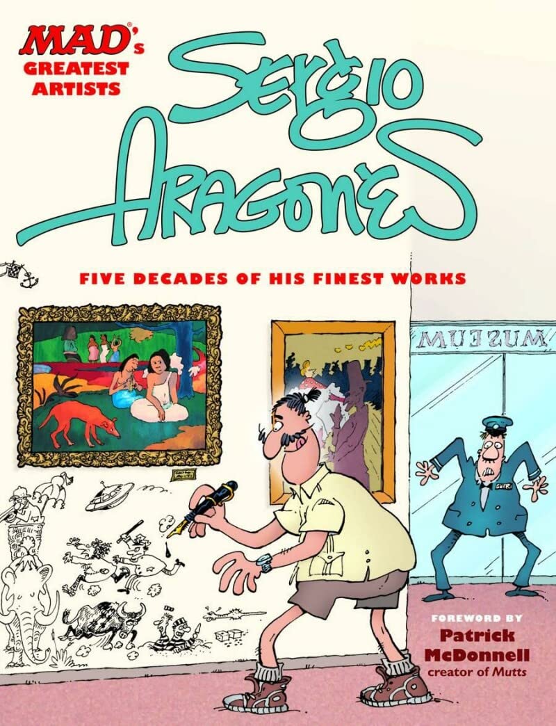 MAD's Greatest Artists: Sergio Aragones: Five Decades of His Finest Works,New