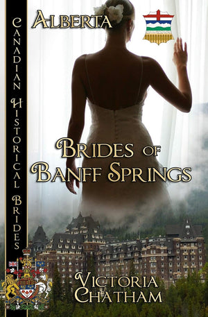 Brides of Banff Springs: (Alberta) (1) (Canadian Historical Brides (Alberta))
