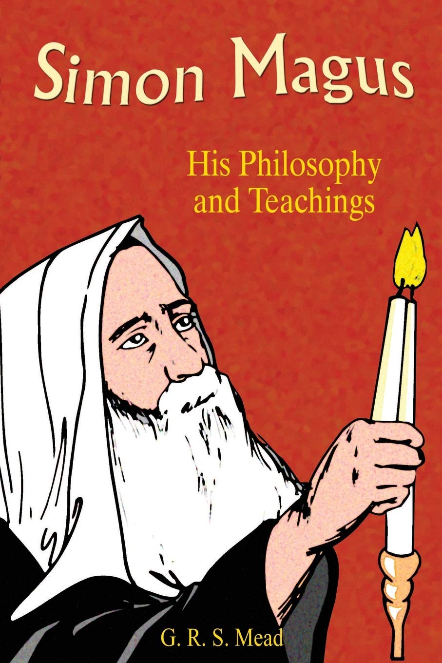 Simon Magus: His Philosophy and Teachings,Used