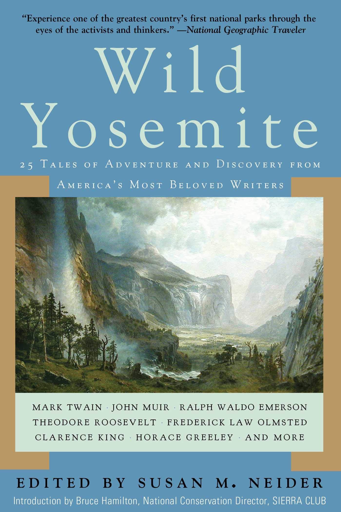 Wild Yosemite: 25 Tales of Adventure, Nature, and Exploration,Used